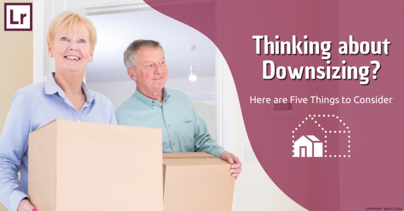 Thinking about Downsizing? Here are Five Things to Consider