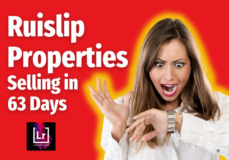 Ruislip Properties Selling in 63 Days 